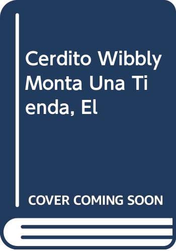 Beispielbild fr Cerdito Wibbly Monta Una Tienda, El zum Verkauf von medimops