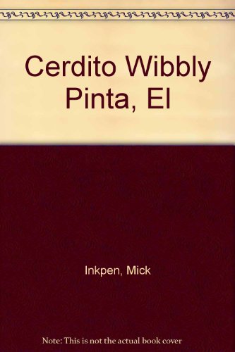 9788448014025: El Cerdito Wibbly Pinta
