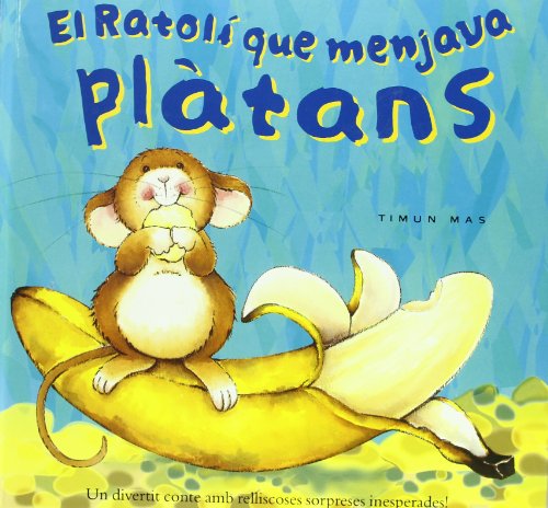 9788448014308: EL RATOLI QUE MENJAVA PLATANS (LLIBRES SORPRESA)