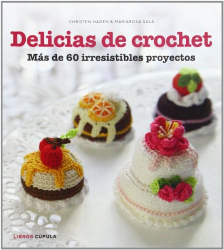 Beispielbild fr Delicias de crochet: más de 60 apetitosos proyectos zum Verkauf von WorldofBooks