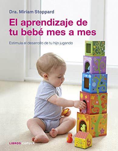 9788448018641: El aprendizaje de tu beb mes a mes: Estimula el desarrollo de tu hijo jugando (Padres e hijos)