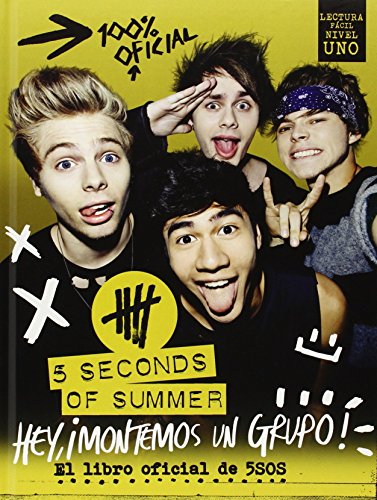 HEY, ¡ MONTEMOS UN GRUPO! - Libro Oficial de 5SOS