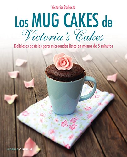 Imagen de archivo de Los mug cakes de Victoria's cakes: Deliciosos pasteles para microondas listos en menos de 5 minutos (Cocina) a la venta por medimops