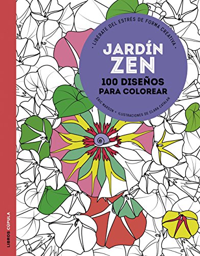Stock image for JARDIN ZEN: 100 diseos para colorear. Librate del estrs de forma creativa for sale by KALAMO LIBROS, S.L.