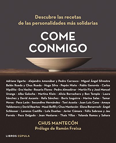 Stock image for COME CONMIGO: Las recetas ms solidarias for sale by KALAMO LIBROS, S.L.