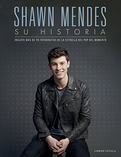 Imagen de archivo de Shawn Mendes: Su historia (Msica y cine) a la venta por medimops