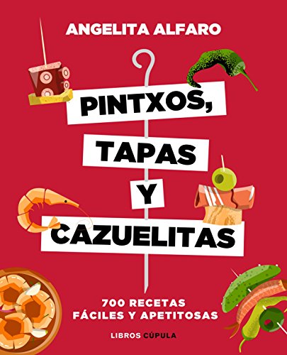 Imagen de archivo de PINTXOS, TAPAS Y CAZUELITAS a la venta por Antrtica