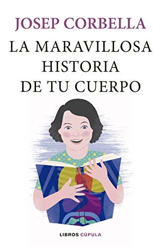 Imagen de archivo de LA MARAVILLOSA HISTORIA DE TU CUERPO a la venta por KALAMO LIBROS, S.L.