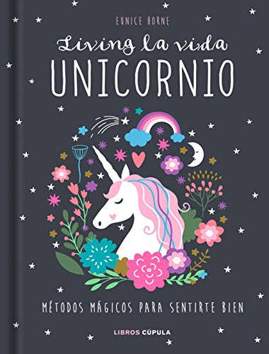 Beispielbild fr Living la vida unicornio: Mtodos mgicos para sentirte bien (Hobbies) zum Verkauf von medimops
