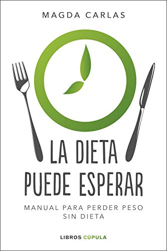 Stock image for La dieta puede esperar: Manual para perder peso sin dieta (Salud) for sale by medimops