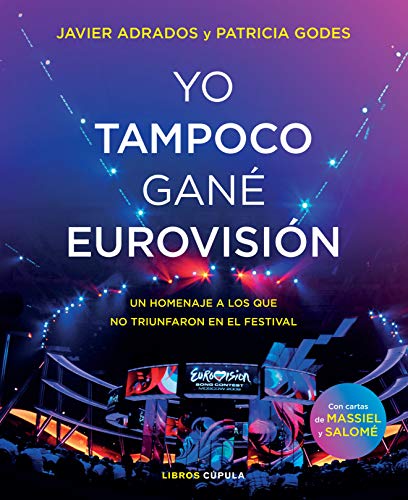 Imagen de archivo de YO TAMPOCO GAN EUROVISIN. Un homenaje a todos aquellos que no triunfaron en el festival a la venta por KALAMO LIBROS, S.L.