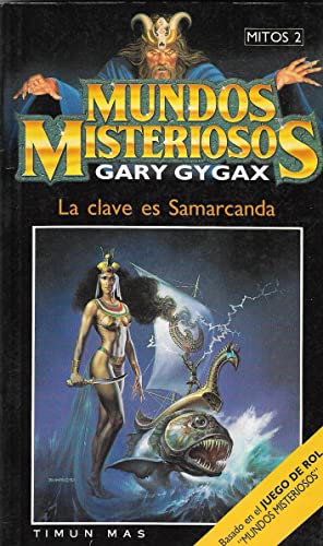 Beispielbild fr La clave es samarcanda (mundos misteriosos) Gygax, Gary zum Verkauf von VANLIBER