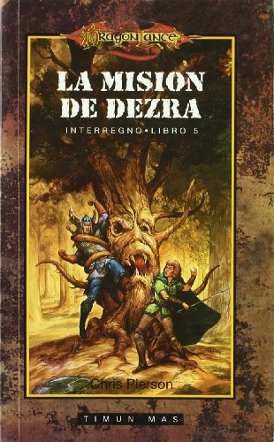 Beispielbild fr LA MISIN DE DEZRA. INTERREGNO LIBRO 5. DRAGONLANCE zum Verkauf von Mercado de Libros usados de Benimaclet