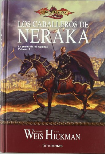 Los Caballeros de Neraka / The Knights of Neraka (Dragonlance Cronicas) (Spanish Edition) - Weis, Margaret