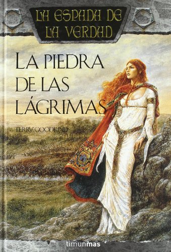 La espada de la verdad nÂº 03/22 La piedra de las lÃ¡grimas (La espada de la verdad / The Sword of Truth) (Spanish Edition) (9788448032265) by Goodkind, Terry