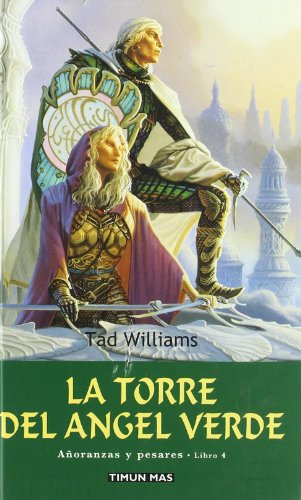 La Torre del Ãngel Verde. AÃ±oranzas y pesarses. Libro 4 (9788448033347) by Williams, Tad