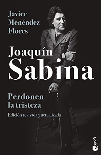 Stock image for JOAQUN SABINA. PERDONEN LA TRISTEZA for sale by KALAMO LIBROS, S.L.