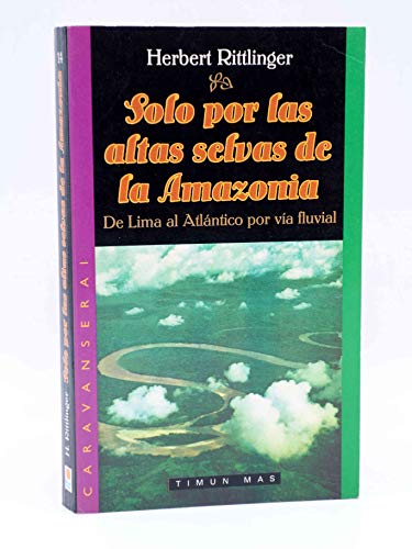 Beispielbild fr Solo por las Altas Selvas de la Amazonia zum Verkauf von Hamelyn