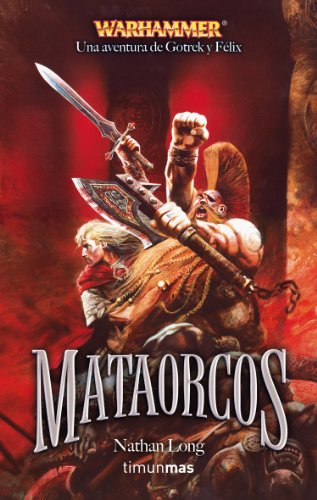 Stock image for Mataorcos (Reinos olvidados / Warhammer: Gotrek & Felix) (Spanish Edition) for sale by Once Upon A Time Books