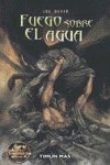 Beispielbild fr Fuego sobre el agua (Timun mas Libro aventura) (Spanish Edition) zum Verkauf von Red's Corner LLC