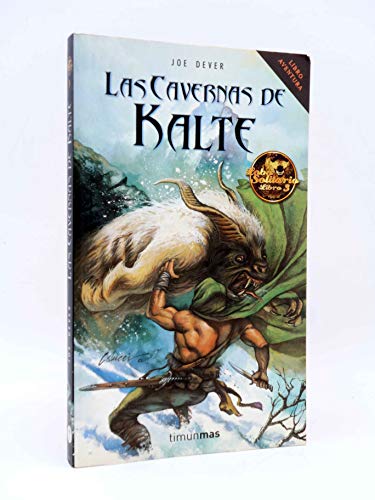 Las cavernas de Kalte (Timun mas Libro aventura) (Spanish Edition) (9788448036386) by Dever, Joe