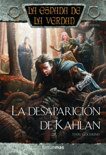 Imagen de archivo de La Desaparicin de Kahlan (La Espada de la Verdad, 17) a la venta por Iridium_Books