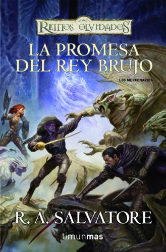 Los Mercenarios nÂº 02/03 La promesa del Rey Brujo: Los mercenarios. Libro II (9788448038557) by Salvatore, R. A.