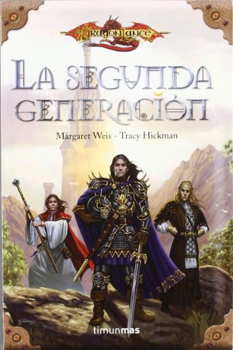 La Segunda Generación - Weis, Margaret, Hickman, Tracy, López, Mila