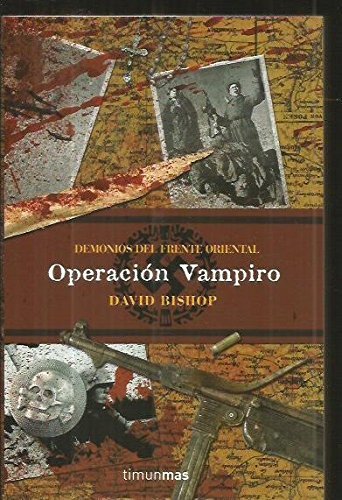 Operacion vampiro (Fuera De Coleccion) (Spanish Edition) by Bishop, David