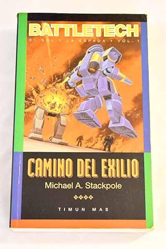 Camino del Exilio - Sol y La Espada 1 - (Spanish Edition) (9788448043056) by MICHAEL A. STACKPOLE