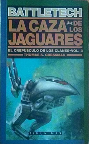 La caza de los jaguares / Hunting of jaguars (Timun mas Ciencia ficcion) (Spanish Edition) (9788448043117) by Gressman, Thomas