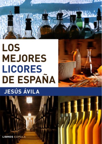 Imagen de archivo de Los mejores licores de Espaa (Cocina) a la venta por medimops