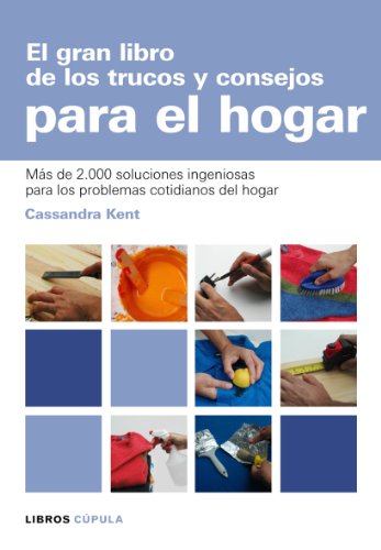 Imagen de archivo de El gran libro de los trucos y consejos para el hogar : ms de 2000 soluciones ingeniosas para los problemas cotidianos del hogar a la venta por Librera Prez Galds