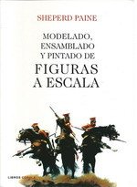 Stock image for MODELADO, ENSAMBLADO Y PINTADO DE FIGURAS A ESCALA for sale by Mercado de Libros usados de Benimaclet