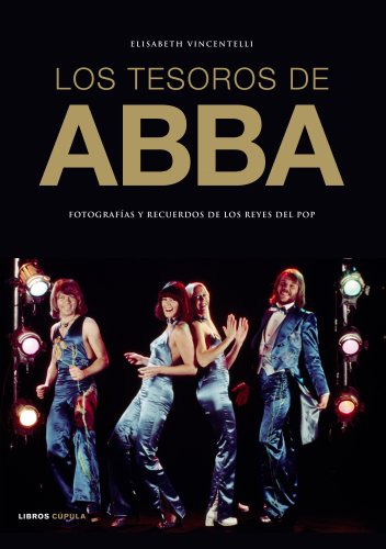Imagen de archivo de Los tesoros de ABBA Fotografas y recuerdos de los reyes del pop a la venta por Iridium_Books