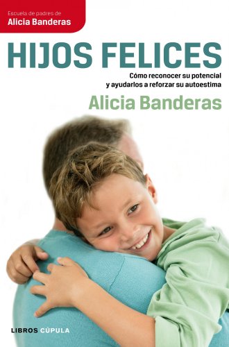 9788448068707: Hijos felices: Cmo reconocer su potencial y ayudarlos a reforzar su autoestima (Padres e hijos)