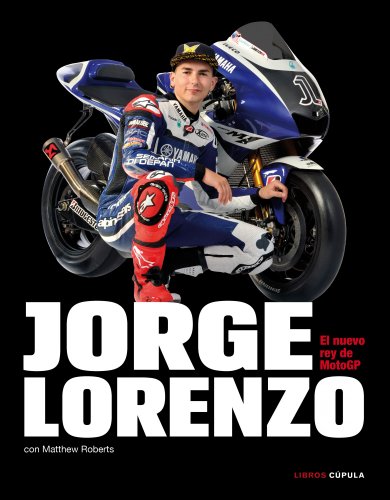 Jorge Lorenzo. El nuevo rey de MotoGP (9788448068806) by Roberts, Matthew
