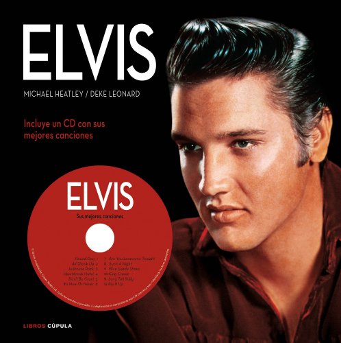 Elvis: Incluye CD con sus mejores canciones (9788448068936) by Heatley, Michael; Leonard, Deke