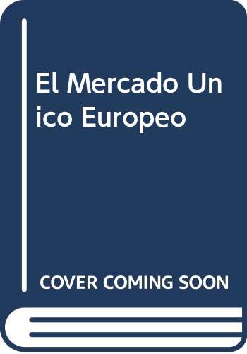 El Mercado Unico Europeo (Spanish Edition) (9788448100025) by [???]