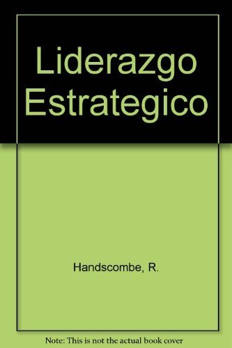 Liderazgo estrategico. Los eslabones perdidos.