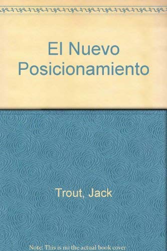 El Nuevo Posicionamiento (Spanish Edition) (9788448105167) by Trout, Jack; Rivkin, Steve
