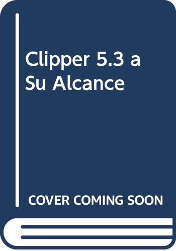 Beispielbild fr Clipper 5.3 a Su Alcance (Spanish Edition) zum Verkauf von Iridium_Books