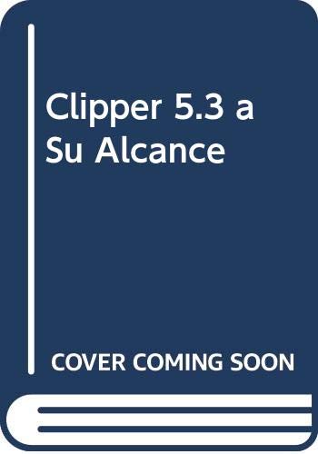 Imagen de archivo de Clipper 5.3 a Su Alcance (Spanish Edition) a la venta por Iridium_Books