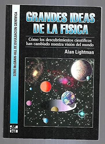 Grandes Ideas de La Fisica (Spanish Edition) (9788448116354) by Alan Lightman. TDK401