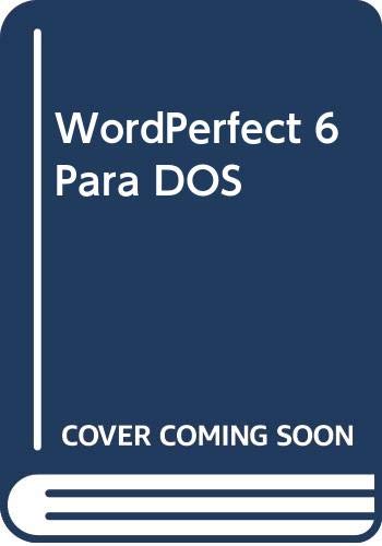 Imagen de archivo de WordPerfect 6 Para DOS (Spanish Edition) a la venta por Iridium_Books