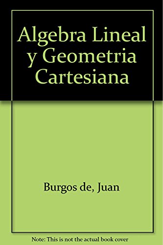 Beispielbild fr ALGEBRA LINEAL Y GEOMETRIA CARTESIANA zum Verkauf von Ducable Libros