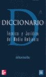 9788448127619: Diccionario Tecnico Y Juridico Del Medio Ambiente/Technical and Legal Dictiony of the Environment