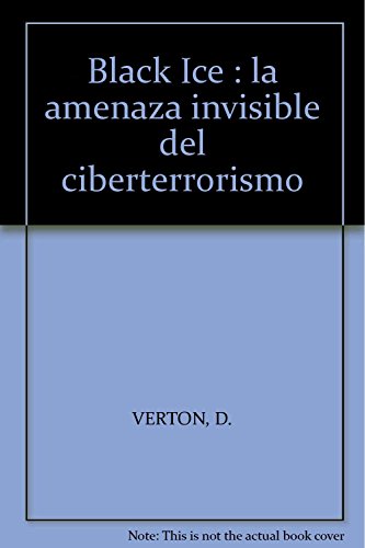 Stock image for Black Ice: La amenaza invisible del ciberterrorismo for sale by medimops