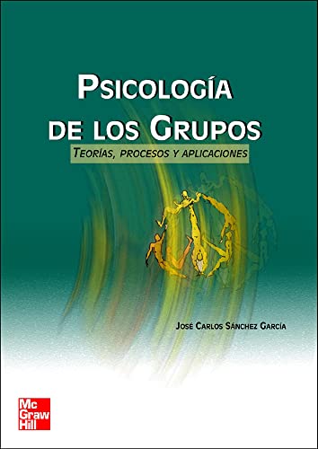 PSICOLOGIA DE LOS GRUPOS - SÁNCHEZ GARCÍA, JOSÉ CARLOS; SÁNCHEZ, JOSÉ CARLOS