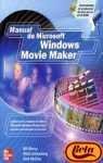 Stock image for Manual de Microsoft Windows Movie Maker (Spanish Edition) for sale by Iridium_Books